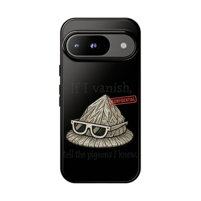 Conspiracy Tin-Foil Hat Phone Case — If I Vanish, Tell the Pigeons I Knew (Confidential)