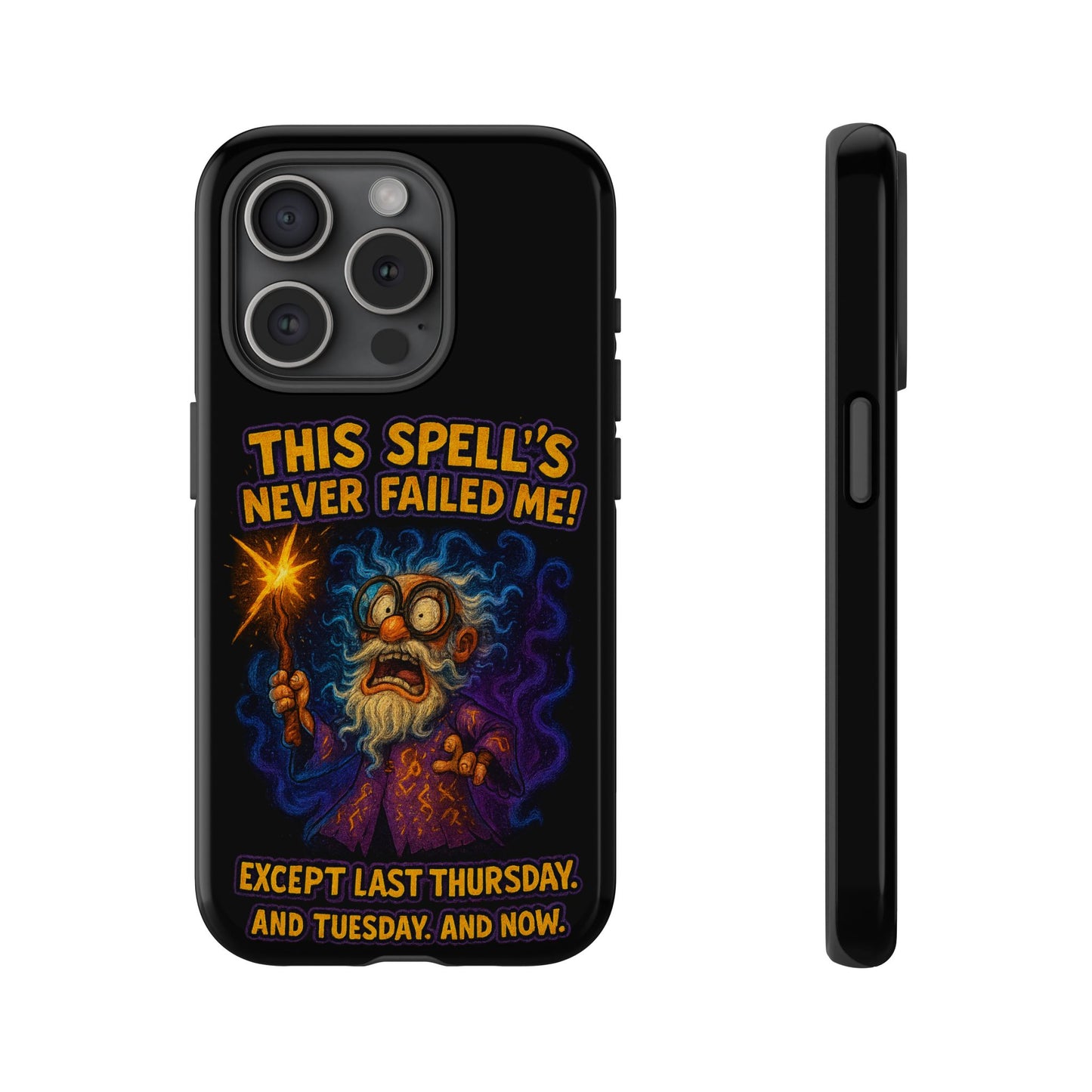 Wizard Phone Case — "This Spell's Never Failed Me!" Funny Magic Protective iPhone Cover