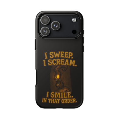 Phone Case — "I Sweep. I Scream. I Smile in That Order." Halloween Horror Design