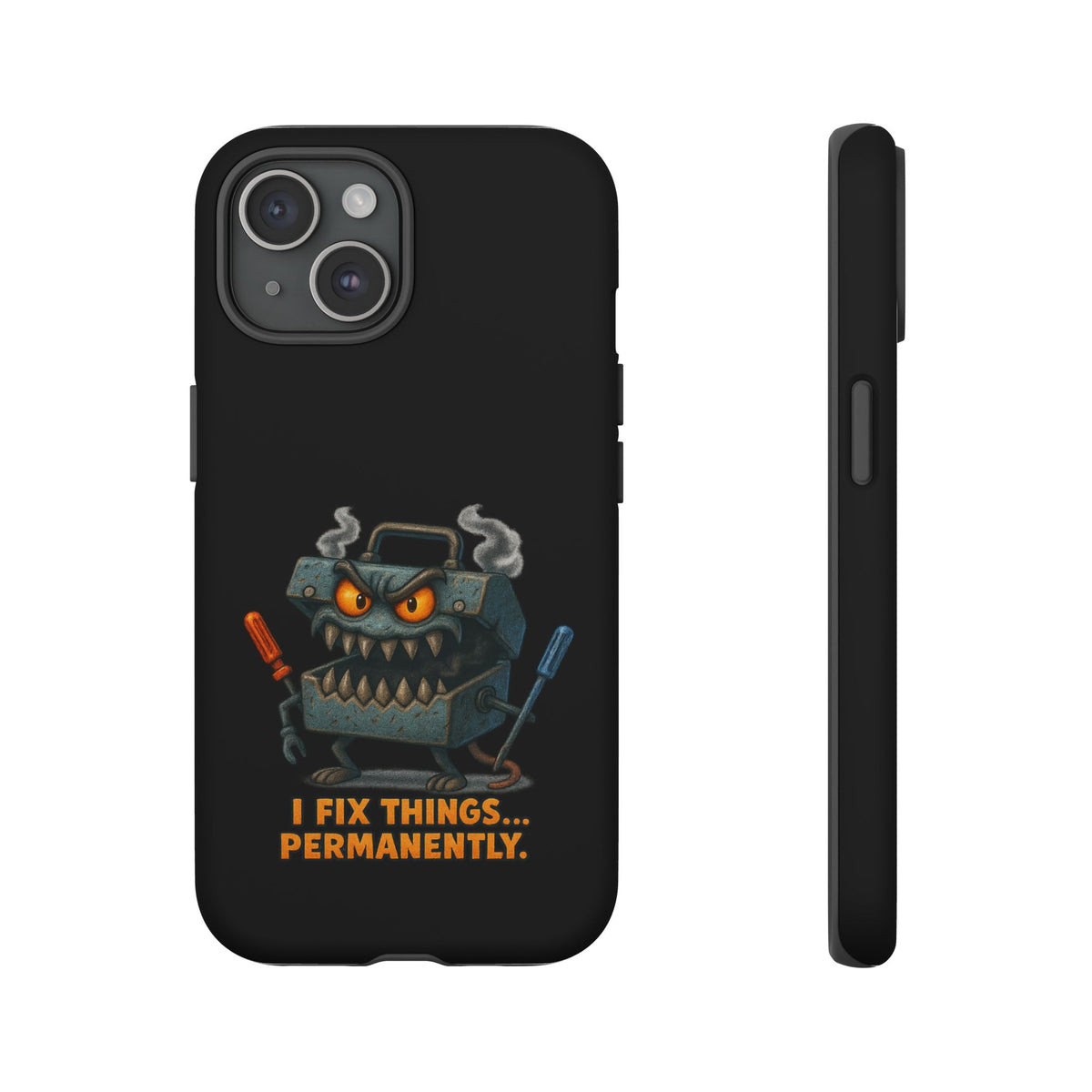 Phone Case — 'I Fix Things... Permanently' Mechanic Tool Monster Protective Case