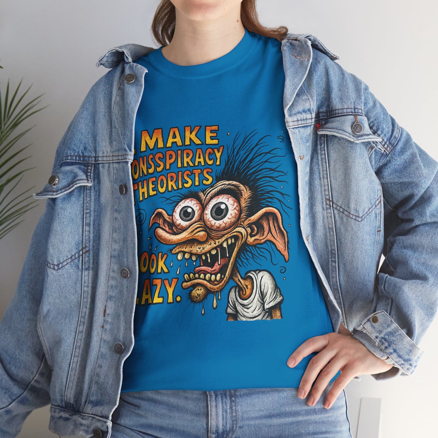 I Make Conspiracy Theorists Look Lazy T-Shirt | Comic Monster Illustration