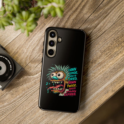 Phone Case — 'Yawn Once You're Tired, Yawn Twice You're Probably Expired' Retro Monster Graphic