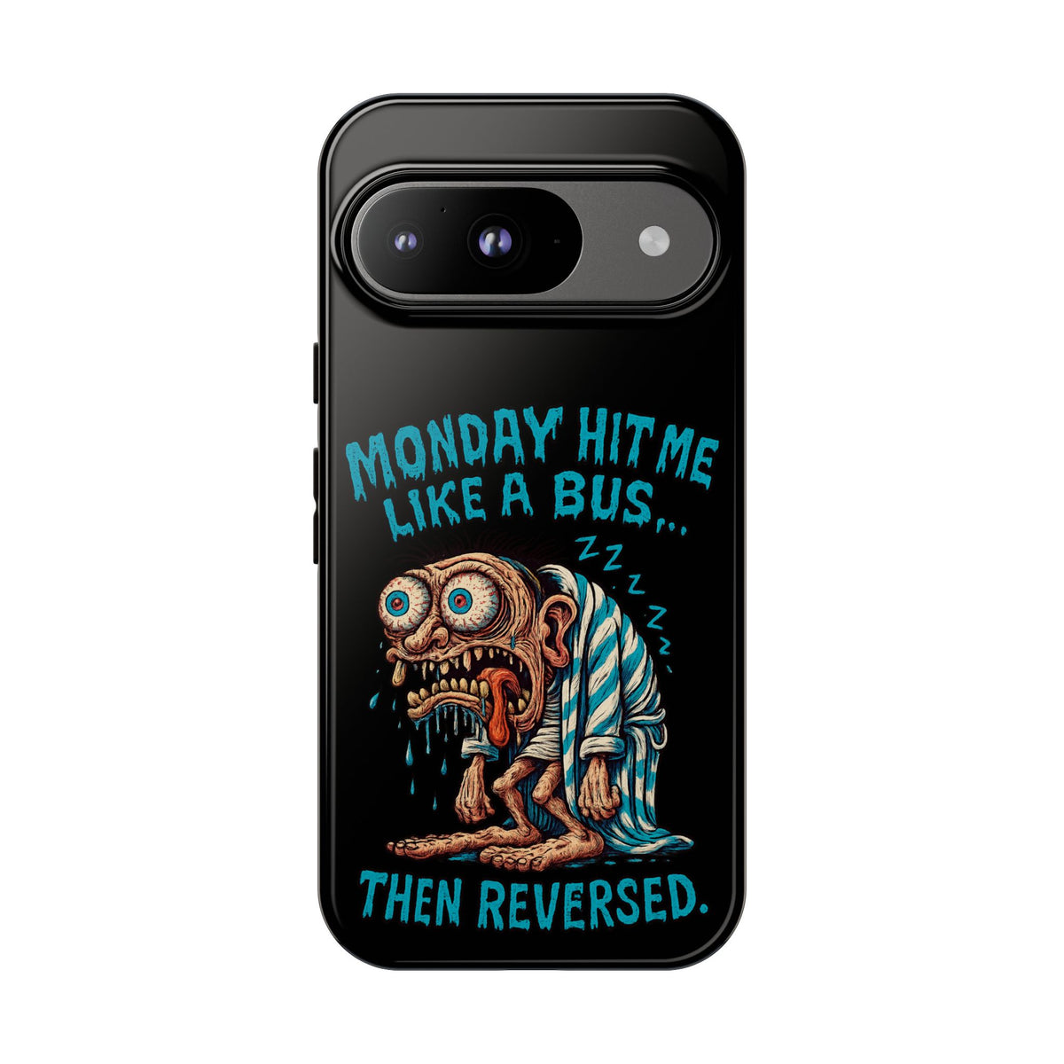 Phone Case — "Monday Hit Me Like a Bus... Then Reversed" Funny Grotesque Zombie Design