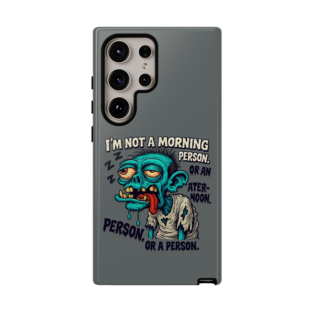Funny Zombie Phone Case — "I'm Not a Morning Person" Graphic Tough Case