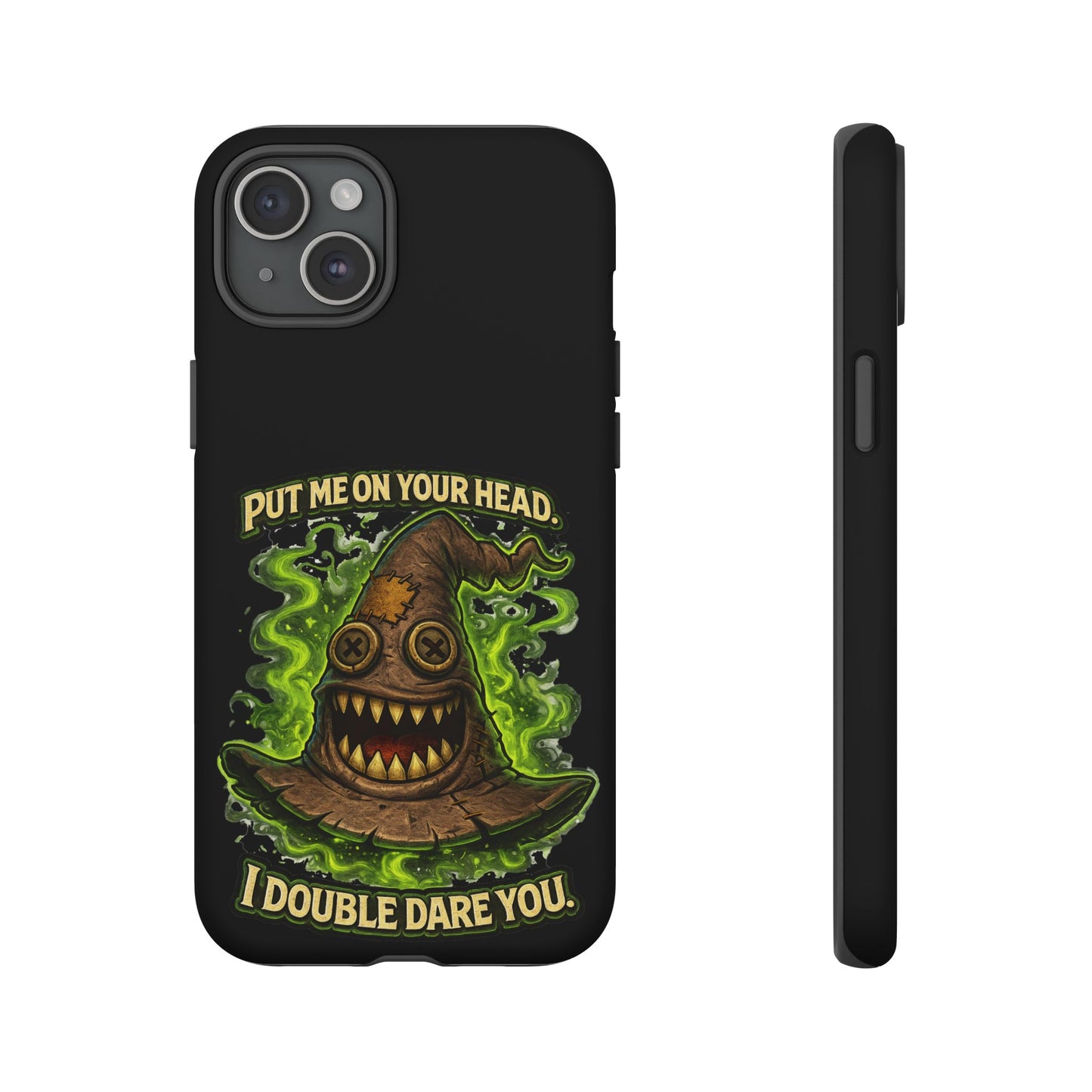 Phone Case — “Put Me On Your Head, I Double Dare You” Scary Witch Hat Design