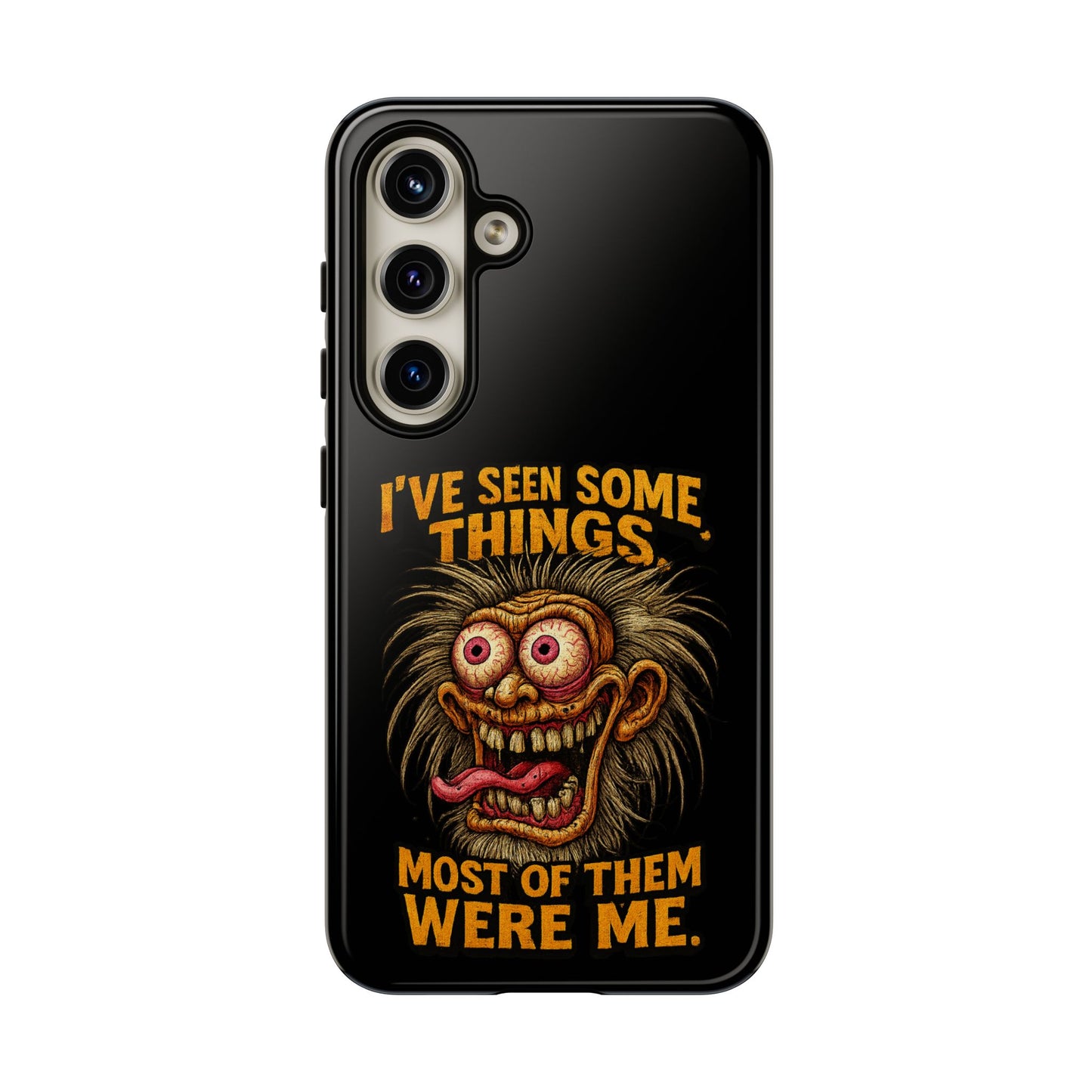 Funny Retro Monster Phone Case — "I've Seen Some Things, Most Of Them Were Me"