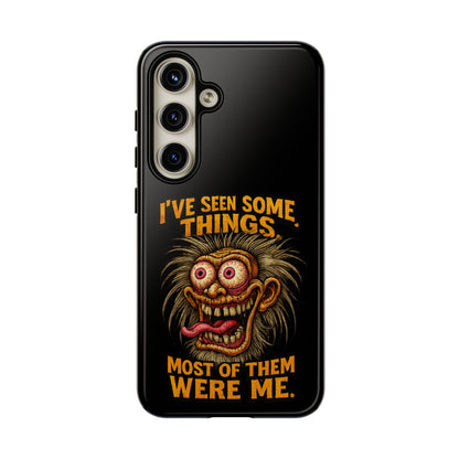 Funny Retro Monster Phone Case — "I've Seen Some Things, Most Of Them Were Me"