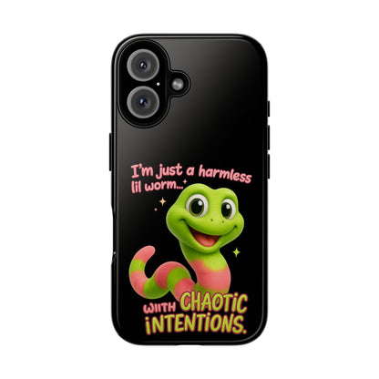 Phone Case — “I’m Just a Harmless Lil Worm… With Chaotic Intentions” Cute Cartoon Worm Design