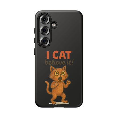 Phone Case — "I Cat Believe It!" Funny Orange Cat Protective Case
