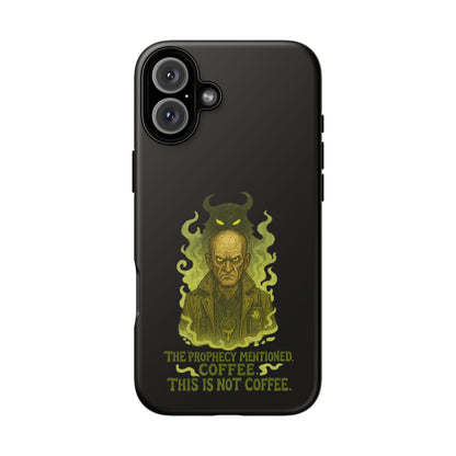 Phone Case — “The Prophecy Mentioned: Coffee This Is Not Coffee” Gothic Horror Design