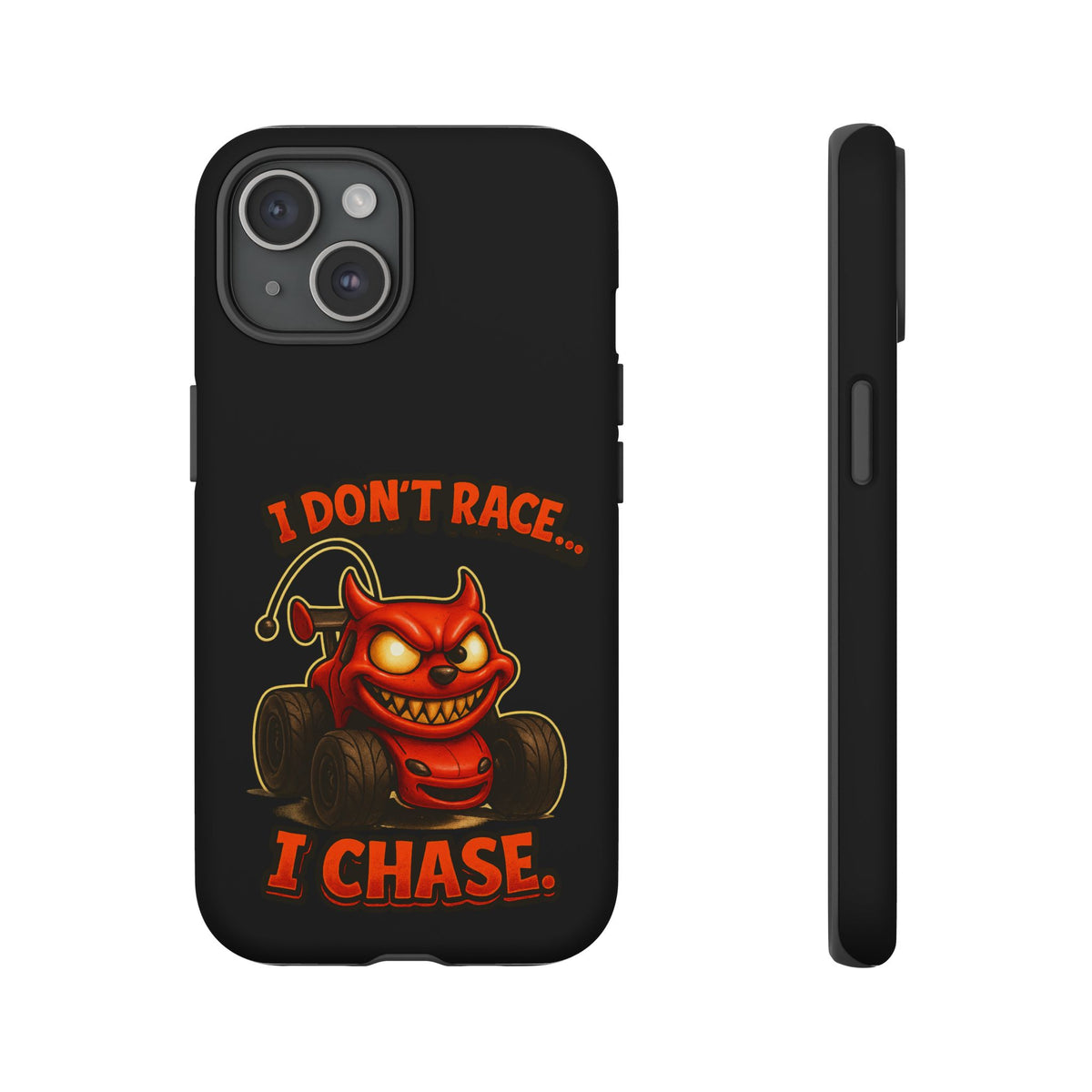 I Don't Race I Chase Phone Case — Cartoon Demon Hot Rod Design