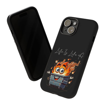Cute Flaming Dumpster Phone Case — "Life Is Lit" Funny Burnout Phone Cover