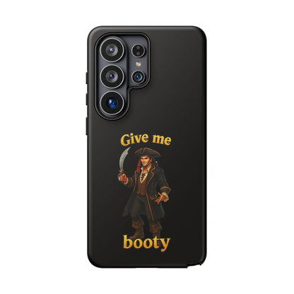 Phone Case — 'Give Me Booty' Pirate Graphic Protective Case