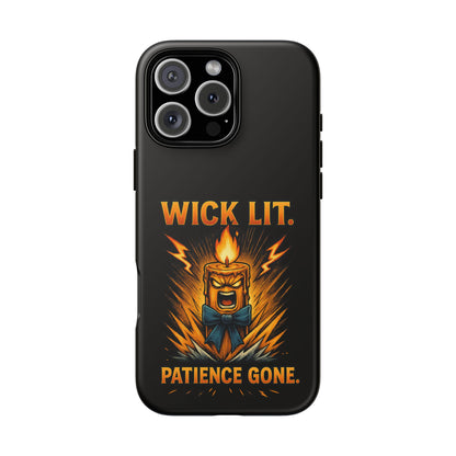 Phone Case — "Wick Lit. Patience Gone." Funny Angry Candle Protective Case