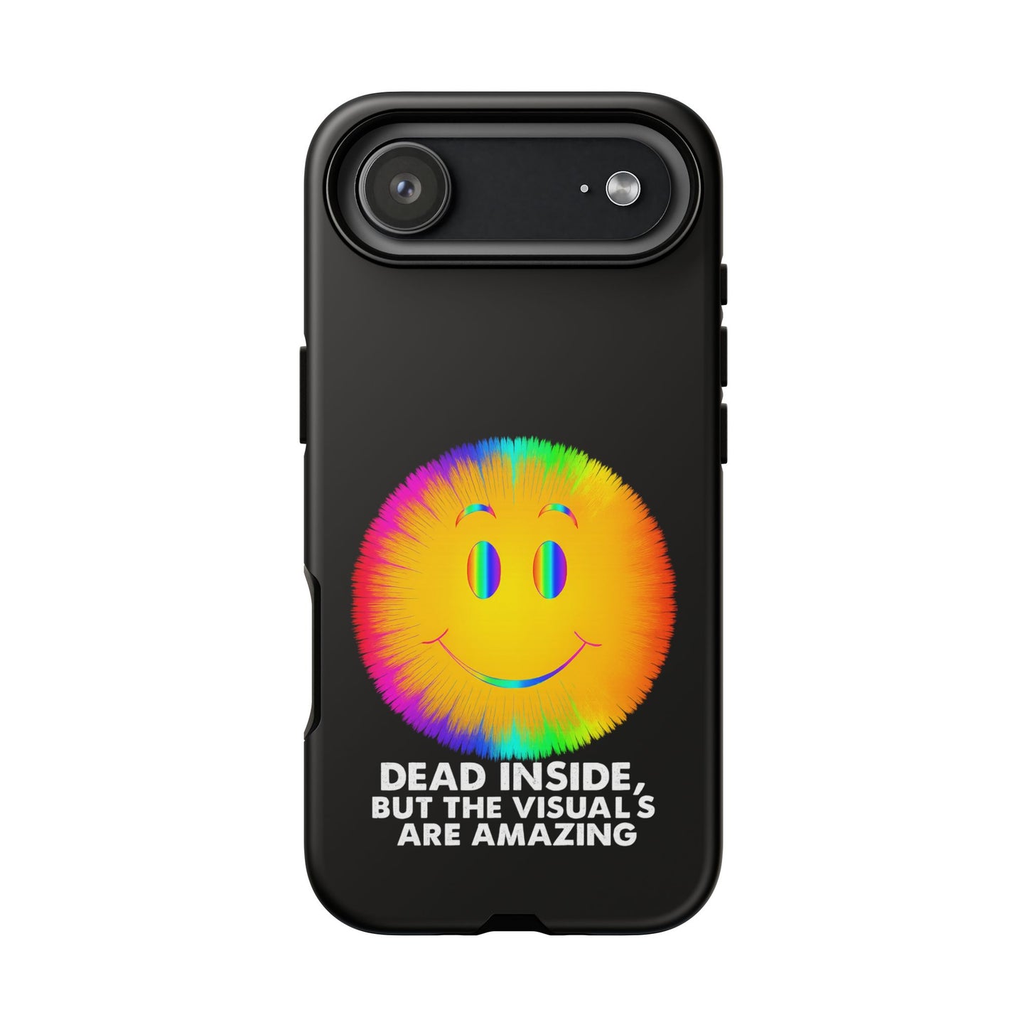 Phone Case — 'Dead Inside, But the Visuals Are Amazing' Rainbow Smiley