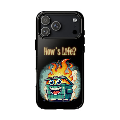 How's Life? Flaming Dumpster Phone Case