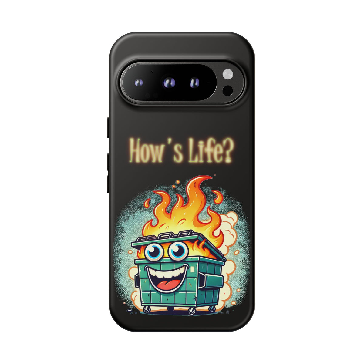 How's Life? Flaming Dumpster Phone Case
