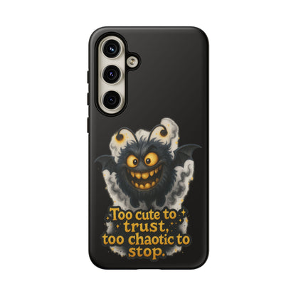 Phone Case — 'Too Cute to Trust, Too Chaotic to Stop' Mischievous Monster Protective Cover