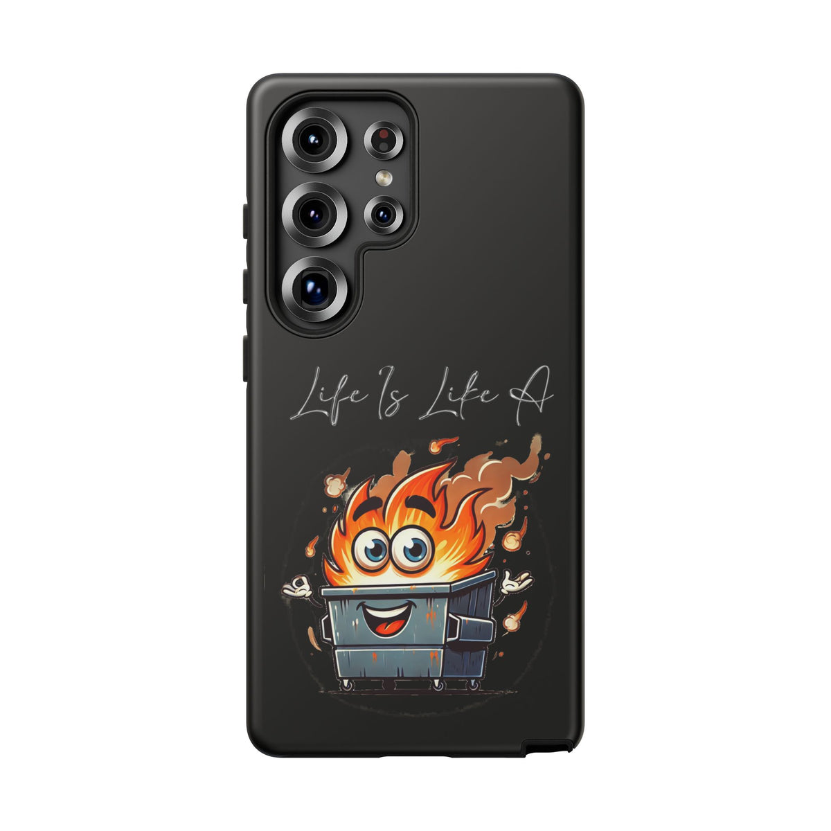Cute Flaming Dumpster Phone Case — "Life Is Lit" Funny Burnout Phone Cover