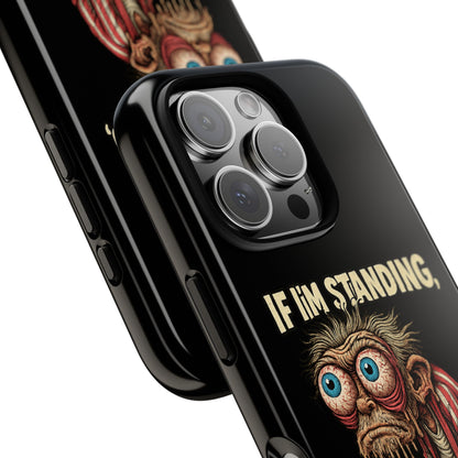 If I’m Standing It’s Against My Will — Funny Sleepy Monster Phone Case