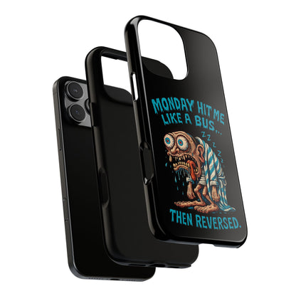 Phone Case — "Monday Hit Me Like a Bus... Then Reversed" Funny Grotesque Zombie Design