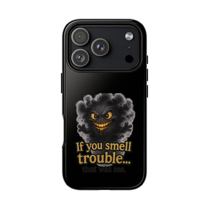 Phone Case — "If You Smell Trouble" Grinning Smoke Monster Protective Case