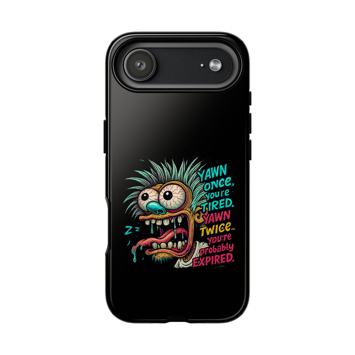 Phone Case — 'Yawn Once You're Tired, Yawn Twice You're Probably Expired' Retro Monster Graphic