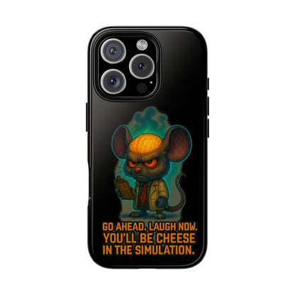Phone Case — 'You'll Be Cheese in the Simulation' Angry Detective Mouse Graphic