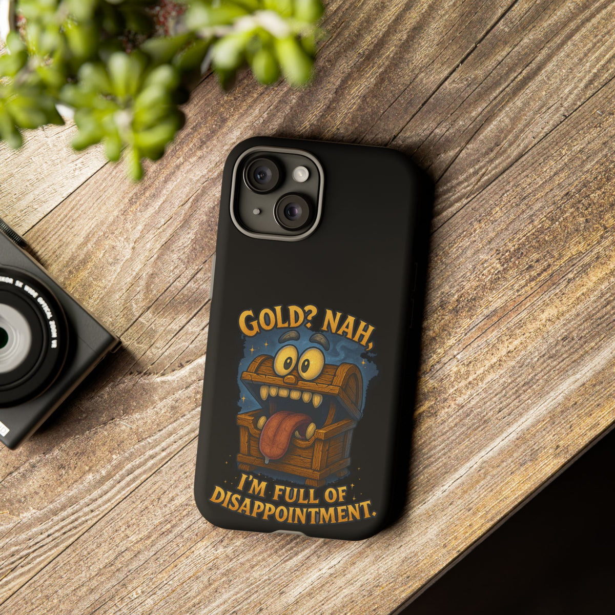 Phone Case — “Gold? Nah, I’m Full of Disappointment” Funny Treasure Chest Design
