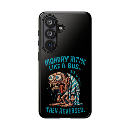 Phone Case — "Monday Hit Me Like a Bus... Then Reversed" Funny Grotesque Zombie Design