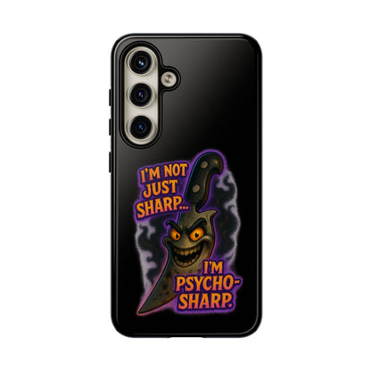 Knife Graphic Phone Case — "I'm Not Just Sharp... I'm Psycho-Sharp" Horror Phone Cover