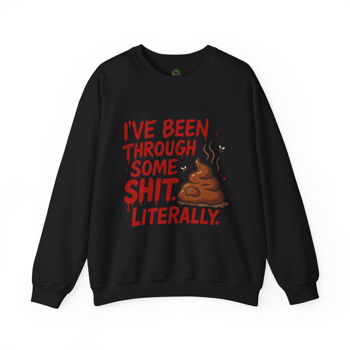 Been Through Some Shit – Funny Poop Sweatshirt