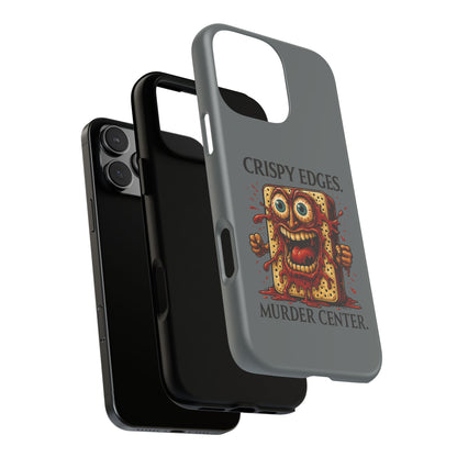 Phone Case — "Crispy Edges. Murder Center." Horror Toast Graphic