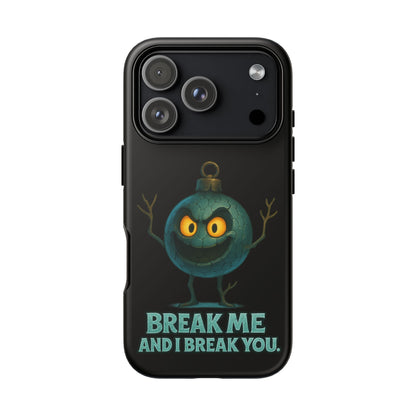 Phone Case — 'Break Me and I Break You' Mischievous Ornament Protective Cover