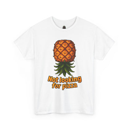Pineapple Illustration Not Looking for Pizza T-Shirt | Funny Fruit Tee