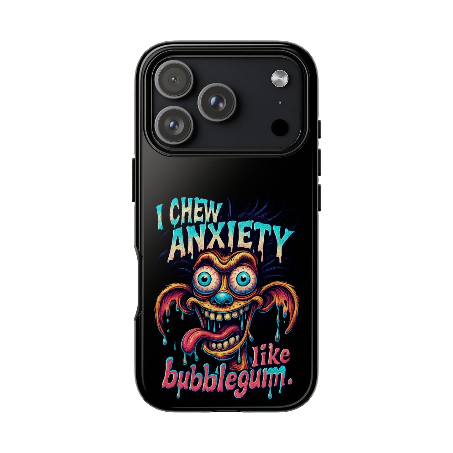 Phone Case — "I Chew Anxiety Like Bubblegum" Retro Monster Design