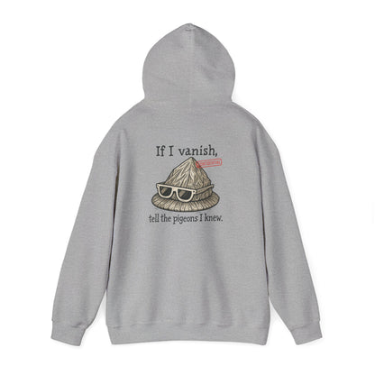 Hoodie — "If I Vanish, Tell the Pigeons I Knew" Novelty Pullover