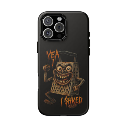 Phone Case — Funny Grater Character 'Yea I Shred' Protective iPhone Cover