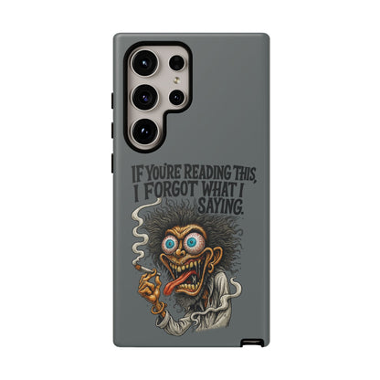 Phone Case — "If You're Reading This I Forgot What I Was Saying" Retro Crazy Cartoon Design