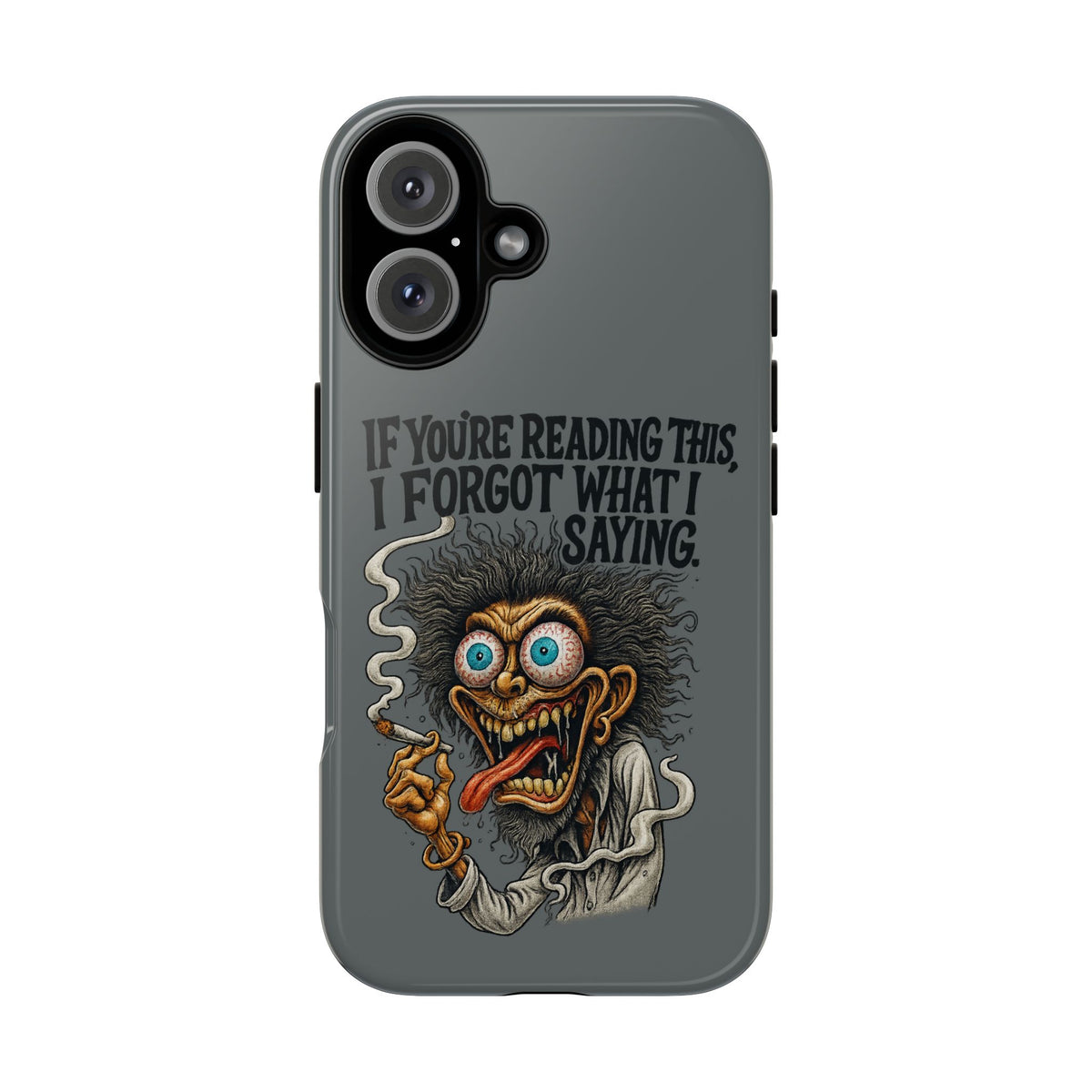 Phone Case — "If You're Reading This I Forgot What I Was Saying" Retro Crazy Cartoon Design