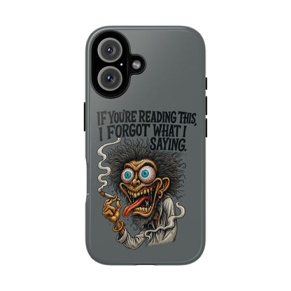 Phone Case — "If You're Reading This I Forgot What I Was Saying" Retro Crazy Cartoon Design