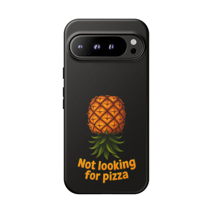 Phone Case — Tropical Pineapple "Not looking for pizza" Protective Cover
