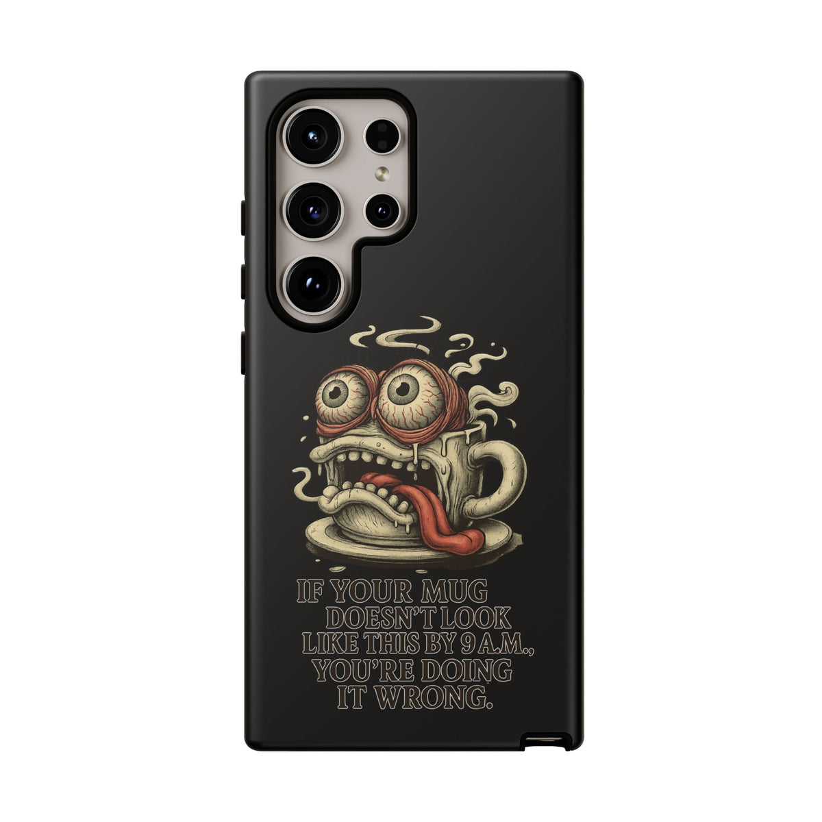 Tough Cases: Retro Hot Coffee Monster Phone Case — Funny 'If Your Mug...' Quote