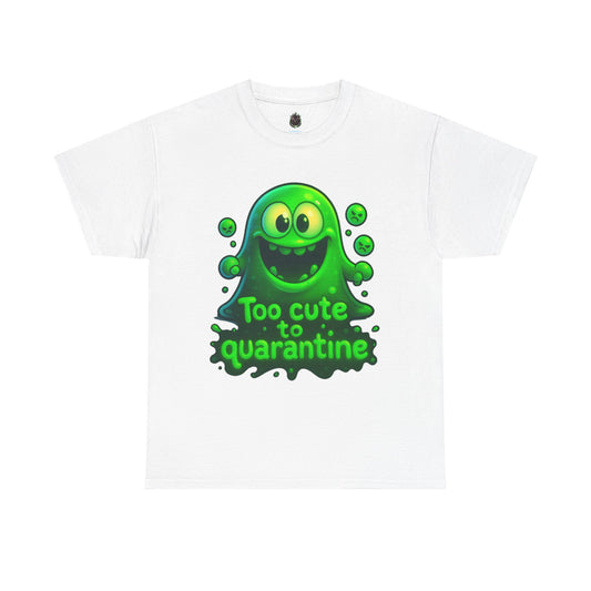 Cute Green Slime Monster Too Cute to Quarantine T-Shirt | Funny Graphic Tee