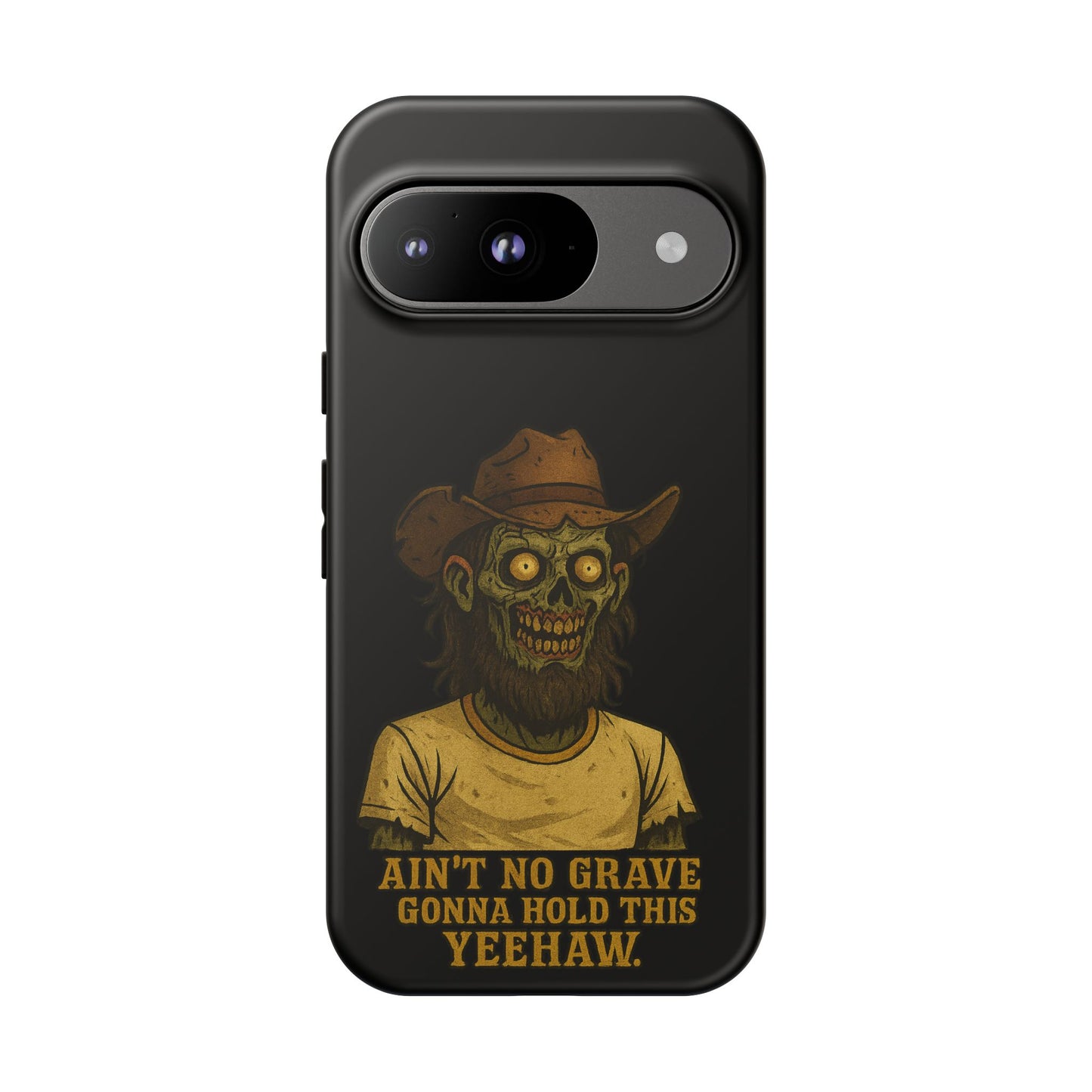 Zombie Cowboy Phone Case — "Ain't No Grave Gonna Hold This Yeehaw" Protective iPhone Cover