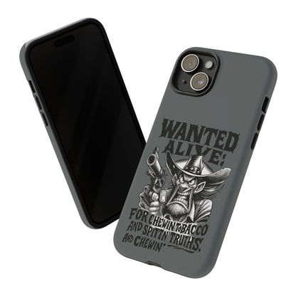 Phone Case — "Wanted Alive!" Cowboy Chewin' Tobacco Graphic