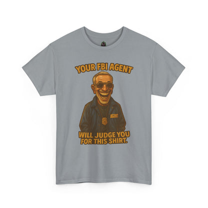 Funny FBI Agent Illustration T-Shirt | 'Your FBI Agent Will Judge You For [...]