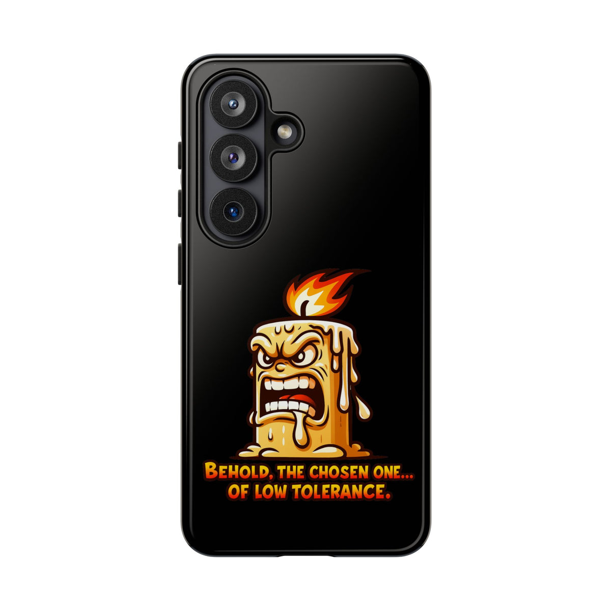 Phone Case — Angry Flaming Candle “Behold, the Chosen One… of Low Tolerance”