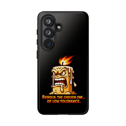Phone Case — Angry Flaming Candle “Behold, the Chosen One… of Low Tolerance”
