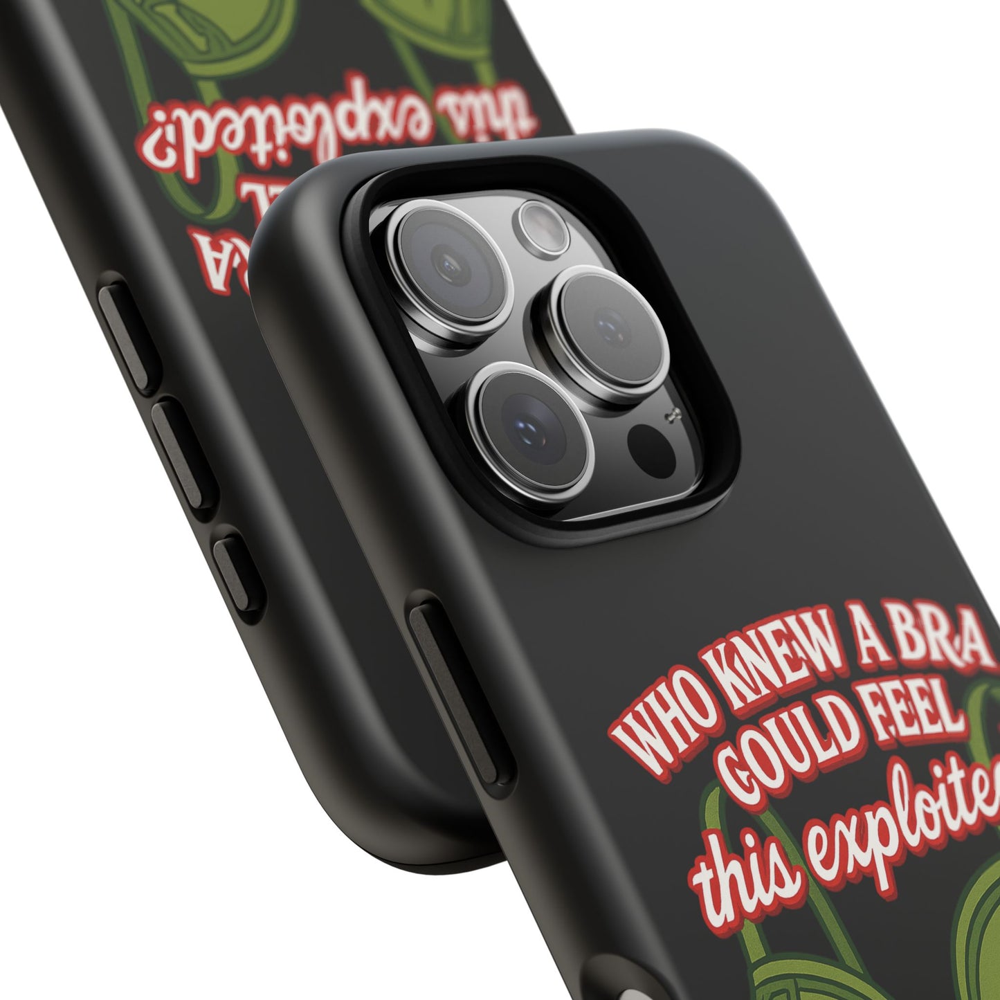 Phone Case — “Who Knew a Bra Could Feel This Exploited?” Graphic Protective Case